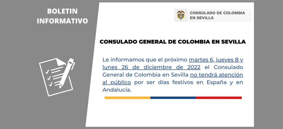 Consulado de Colombia en Sevilla no tendrá atención al público el martes 6, jueves 8 y lunes 26 de diciembre de 2022