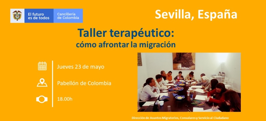 Consulado de Colombia en Sevilla invita al Taller terapéutico: cómo afrontar la migración el 23 de mayo