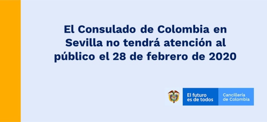 El Consulado de Colombia en Sevilla no tendrá atención al público el 28 de febrero