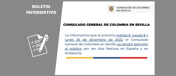 Consulado de Colombia en Sevilla no tendrá atención al público el martes 6, jueves 8 y lunes 26 de diciembre de 2022