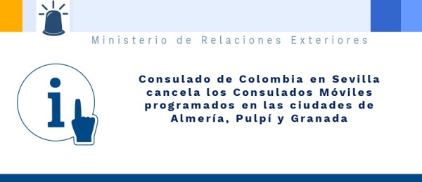 Consulado en Sevilla cancela los Consulados Móviles programados en las ciudades de Almería, Pulpí y Granada 