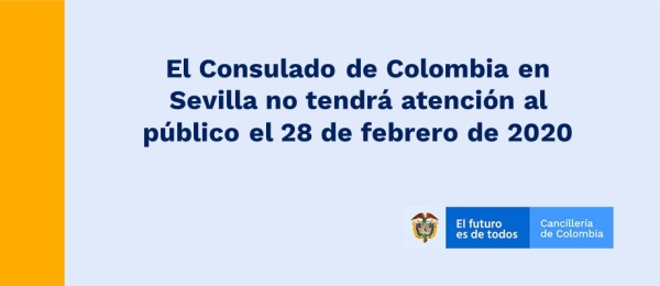 El Consulado de Colombia en Sevilla no tendrá atención al público el 28 de febrero