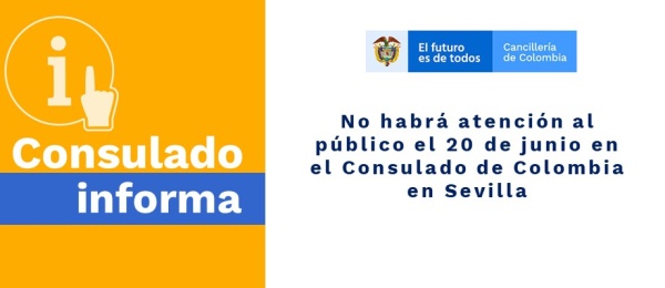 No habrá atención al público el 20 de junio de 2019 en el Consulado de Colombia en Sevilla