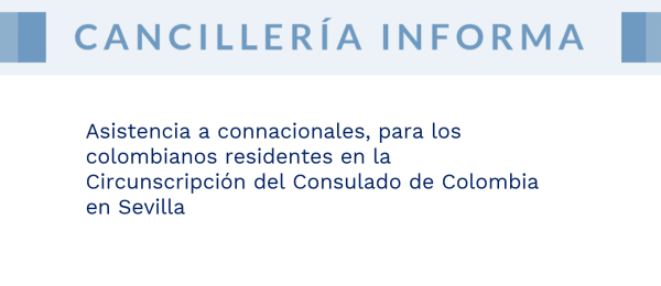 Asistencia a connacionales, para los colombianos residentes en la Circunscripción del Consulado de Colombia en Sevilla