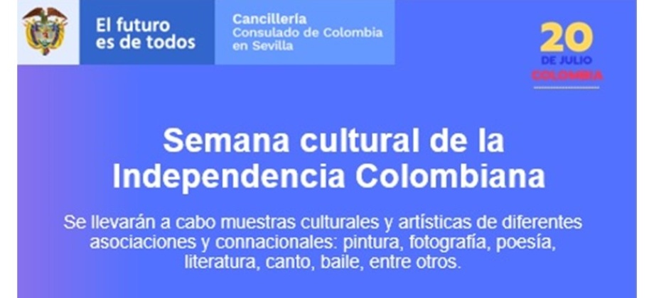 El Consulado General de Colombia en Sevilla tiene el gusto de invitarle a la semana cultural de la independencia