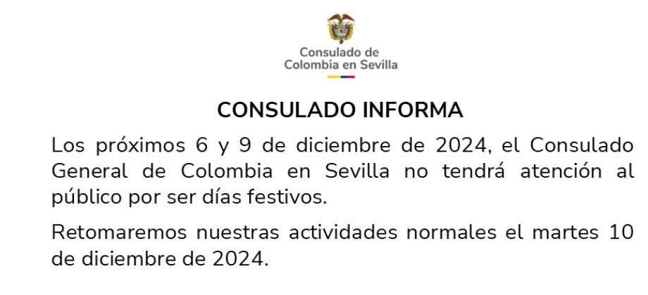 Consulado de Colombia en Sevilla informa que no tendrá atención al público el viernes 6 y lunes 9 de diciembre de 2024
