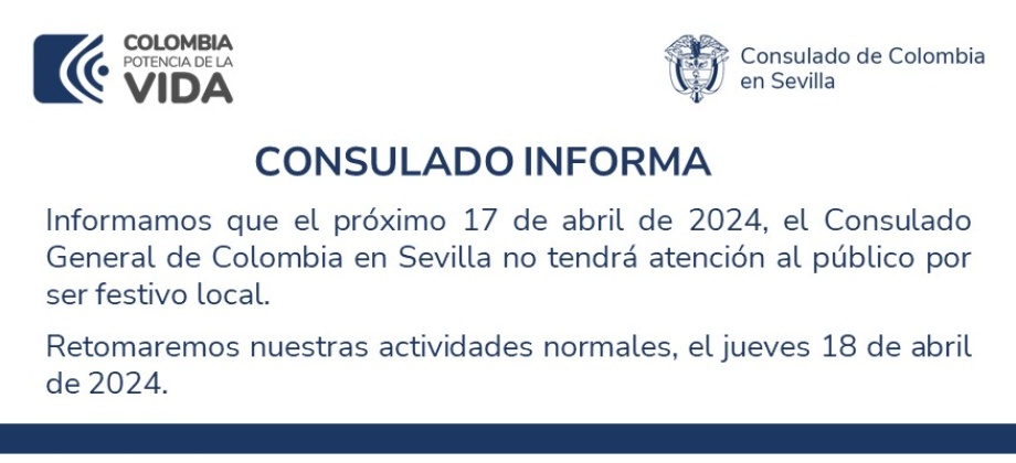 Consulado de Colombia en Sevilla informa que no tendrá atención al público el miércoles 17 de abril de 2024