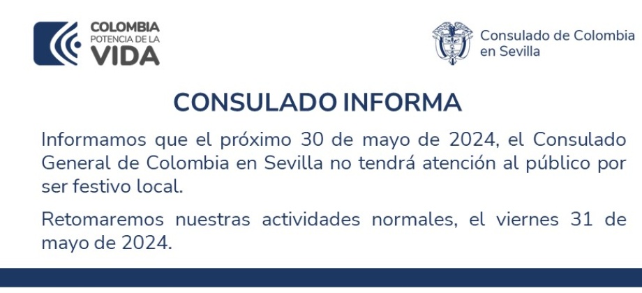 Consulado de Colombia en Sevilla informa que no tendrá atención al público el jueves 30 de mayo de 2024