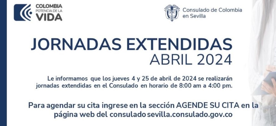 Jornadas extendidas del mes de abril de 2024 en el Consulado de Colombia en Sevilla