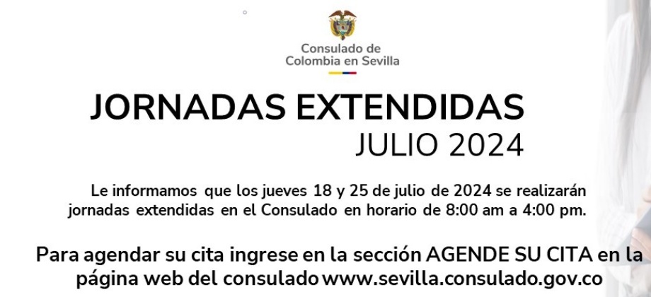 Jornadas extendidas del mes de julio de 2024 en el Consulado de Colombia en Sevilla