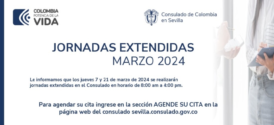 Jornadas extendidas del mes de marzo de 2024 en el Consulado de Colombia en Sevilla