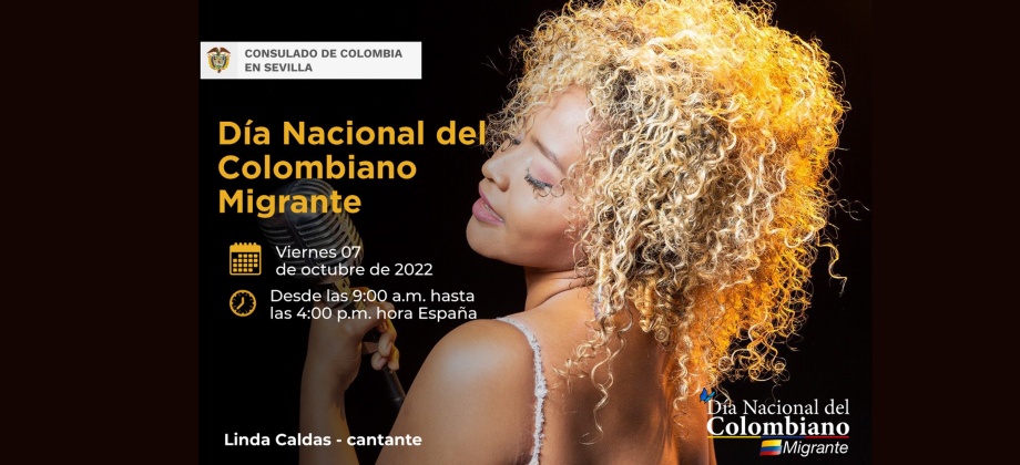 El Consulado de Colombia en Sevilla y Colombia Nos Une invitan a la celebración del Día del Colombiano Migrante, el 7 de octubre de 2022