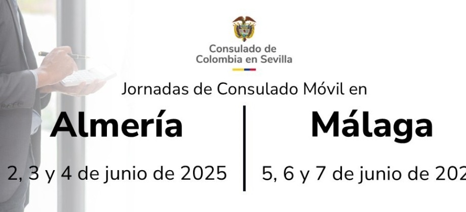 Consulado Móvil en Almería el 2, 3 y 4 de junio de 2025 y en Málaga el 5, 6 y 7 de junio de 2025. 