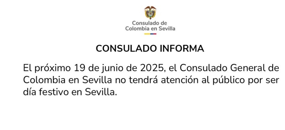 Consulado de Colombia en Sevilla no tendrá atención al público el 19 de junio de 2025