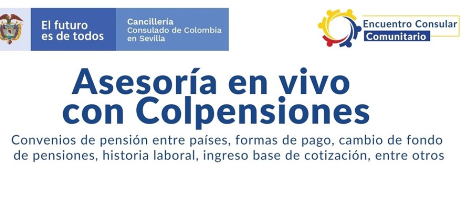 Consulado General de Colombia en Sevilla realizará el Facebook Live “Asesoría en vivo con Colpensiones” el próximo 22 de abril de 2021 