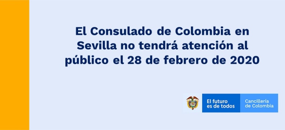 El Consulado de Colombia en Sevilla no tendrá atención al público el 28 de febrero