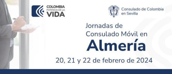 El Consulado de Colombia en Sevilla invita al Consulado Móvil que se realizará en la ciudad de Almería del 20 al 22 de febrero de 2024