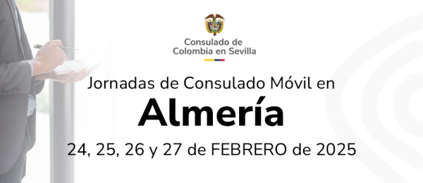 Consulado Móvil en la ciudad de Almería del 24 al 27 de febrero de 2025