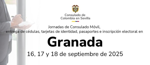 El Consulado de Colombia en Sevilla realizará un Consulado Móvil en la ciudad Granada del 16 al 18 de septiembre de 2025 