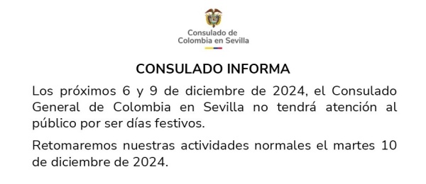 Consulado de Colombia en Sevilla informa que no tendrá atención al público el viernes 6 y lunes 9 de diciembre de 2024