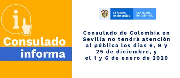 Consulado de Colombia en Sevilla no tendrá atención al público los días 6, 9 y 25 de diciembre, y el 1 y 6 de enero de 2020